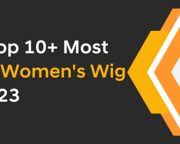 10+ Best Genuine Women’s Wig Shops